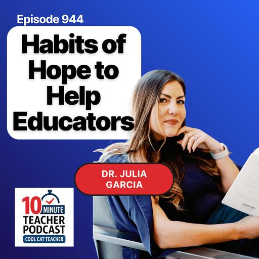 Habits of Hope to Help Educators with Dr. Julia Garcia