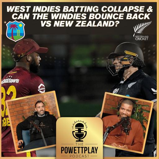 West Indies Batting Collapse | Can the Windies Bounce Back vs New Zealand? | PowettPlay Podcast