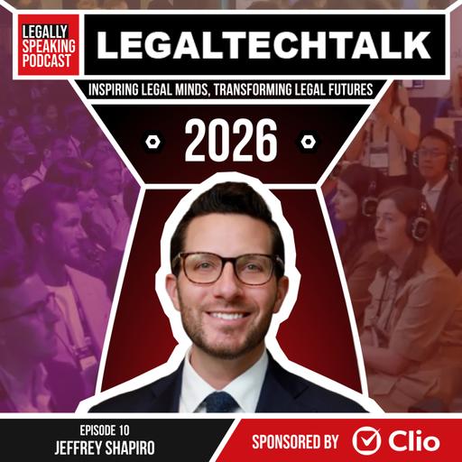 LegalTechTalk 2026: AI Governance, eDiscovery & the Future of Digital Trust - Jeffrey Shapiro - E10
