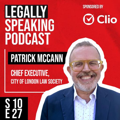 Patrick McCann: Authentic Leadership, Social Mobility & Building the Law Firm of the Future - S10E27