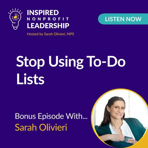 INL 437: Stop Using To-Do Lists with Sarah Olivieri