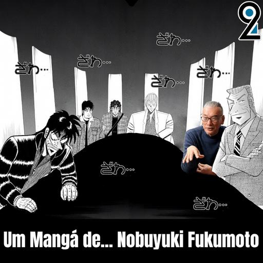 Mangá² #383 - Um Mangá de... Nobuyuki Fukumoto