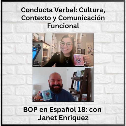Conducta Verbal: Cultura, Contexto y Comunicación Funcional | BOP en ESP 18 con Janet Enriquez