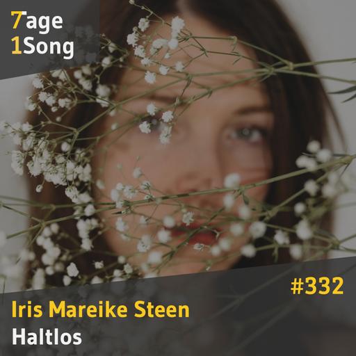 #332 - Iris Mareike Steen – Haltlos