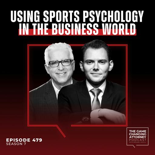 479. Using Sports Psychology in the Business World with Tom Mitchell