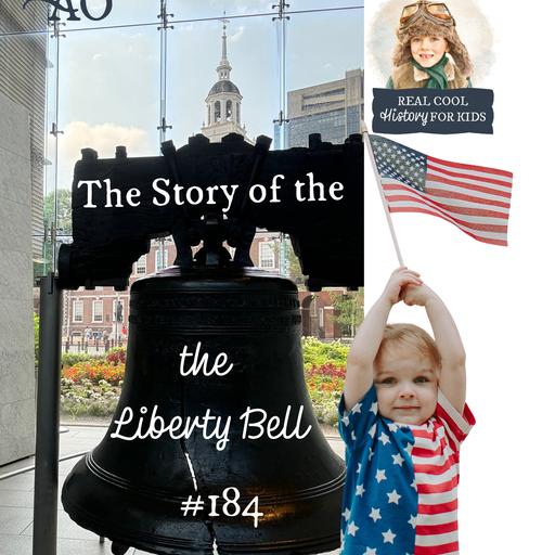 The Story of the Liberty Bell (a special episode for Clara, Ellis, and Cohen)
