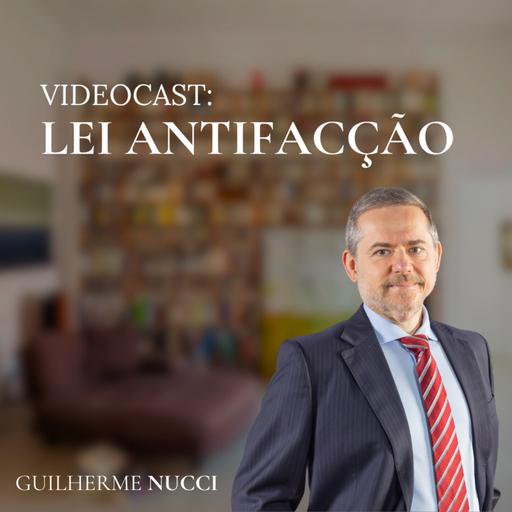 Videocast - Lei Antifacção