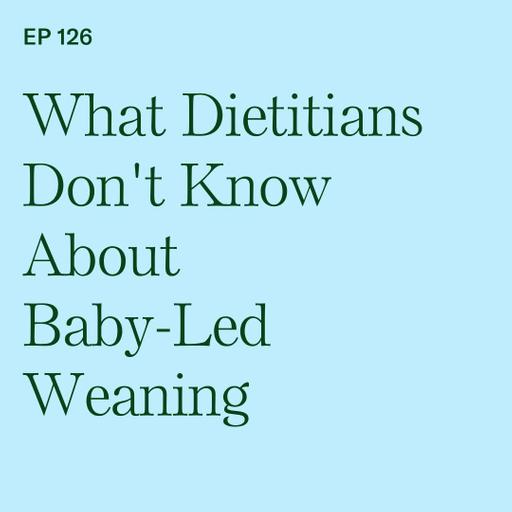 What Dietitians Don't Know About Baby-Led Weaning: Bridging the Education Gap