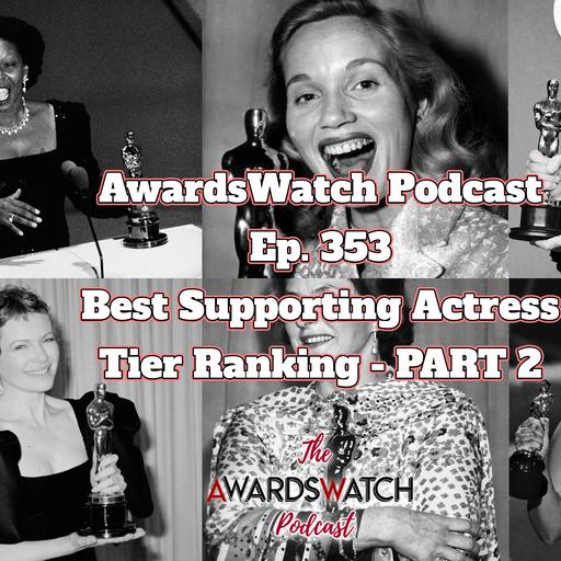 Ep. 353: Best Supporting Actress Tier Ranking – PART 2