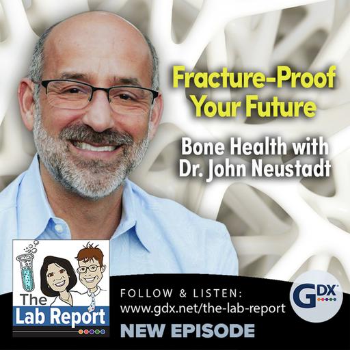Fracture-Proof Your Future - Bone Health with Dr. John Neustadt