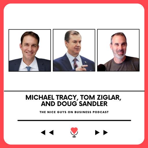 Michael Tracy, Tom Ziglar, and Doug Sandler: Carrying a Legendary Sales Legacy into a New Era