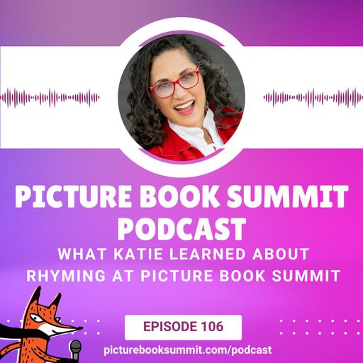 106 - What Katie Learned About Rhyming at Picture Book Summit