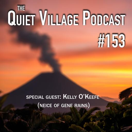 Quiet Village 153: Kelly O'Keefe