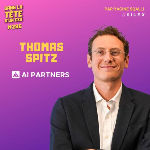 #286 Thomas Spitz (AI Partners) : L’IA n'est pas un sujet technique, c’est un sujet business.