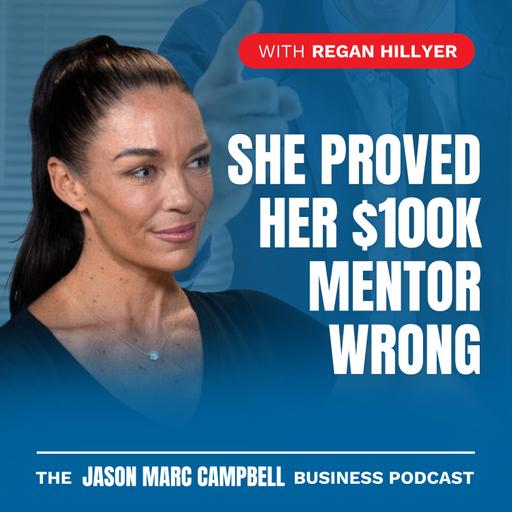 She Proved Her $100K Mentor Wrong — Regan Hillyer