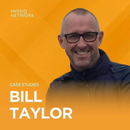 [Case Studies] Managing a complex male pelvic pain case with Bill Taylor