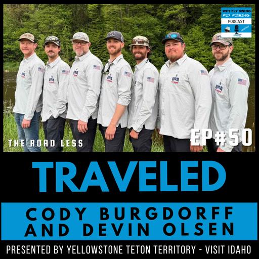 World Championship Lake Fly Fishing with Cody Burgdorff and Devin Olsen (Traveled #50)