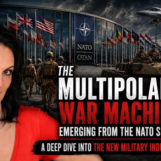 The Multipolar War Machine Emerging from the NATO Summit, a Deep Dive into the New Military Industrial Complex