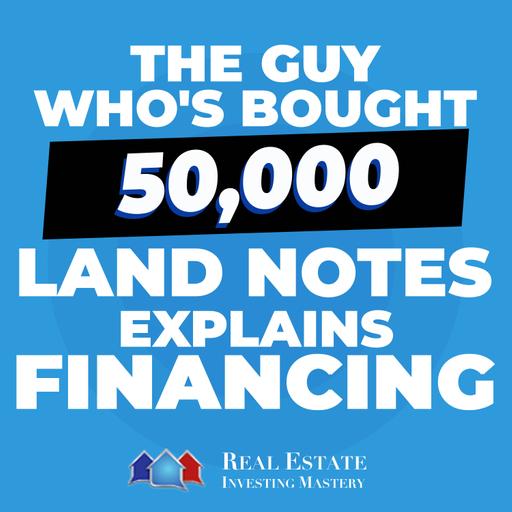 The Guy Who's Bought 50,000 Land Notes Explains Financing with Eddie Speed » 1448