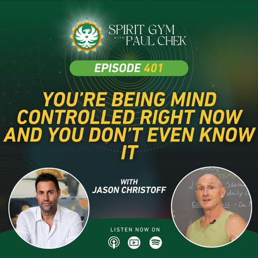 406 — You're Being Mind Controlled RIGHT NOW and You Don't Even Know It With Jason Christoff