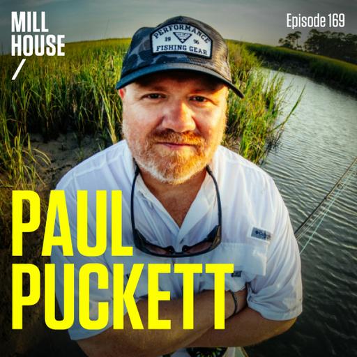 Episode 169: Paul Puckett - Artist, Angler, Musician