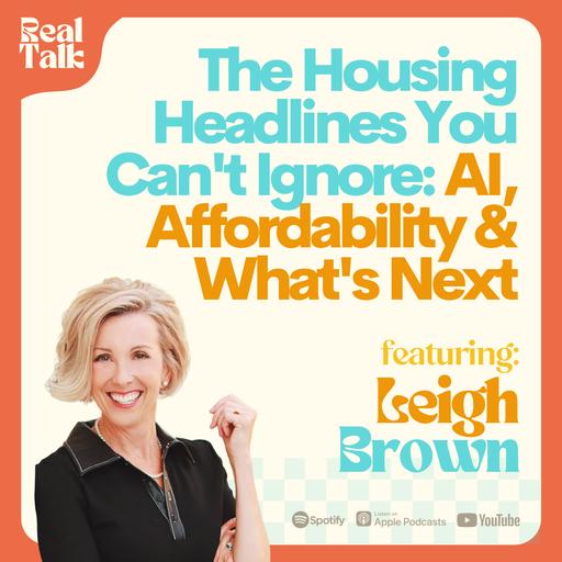 The Housing Headlines You Can't Ignore: AI, Affordability & What's Next