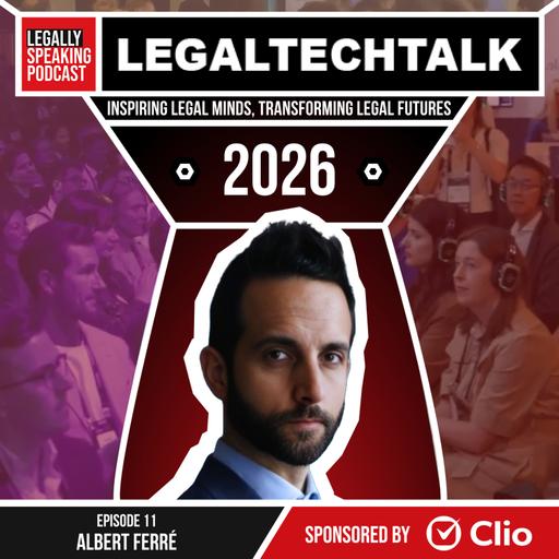 LegalTechTalk 2026: What Global Legal Tech Can Teach the Profession - Albert Ferré - E11