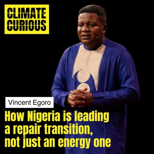How Nigeria is leading a repair transition, not just an energy one, with Vincent Egoro