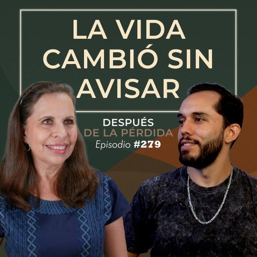 279 ) La vida cambió sin avisar