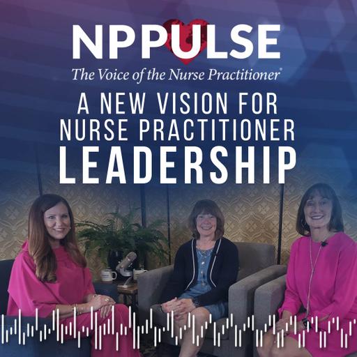 186. A New Vision for Nurse Practitioner Leadership