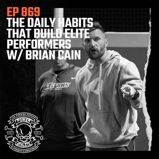 Ep 869: The Daily Habits That Build Elite Performers w/ Brian Cain