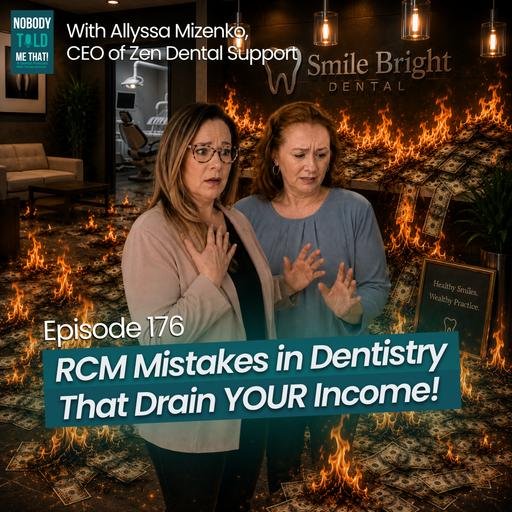 EP 176 The Biggest Revenue Cycle Mistakes in Dentistry That Drain YOUR Income!