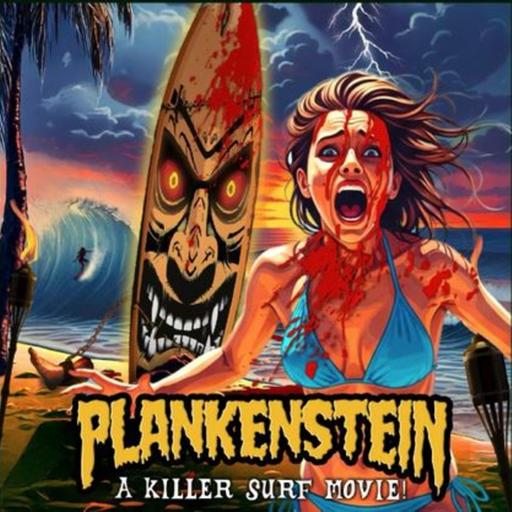 Without Your Head: Plankenstein: A Killer Surf Movie! with Nasty Neal