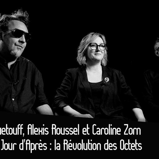 Bluetouff, Caroline Zorn et Alexis Roussel: Le Jour d’Après, la Révolution des Octets.