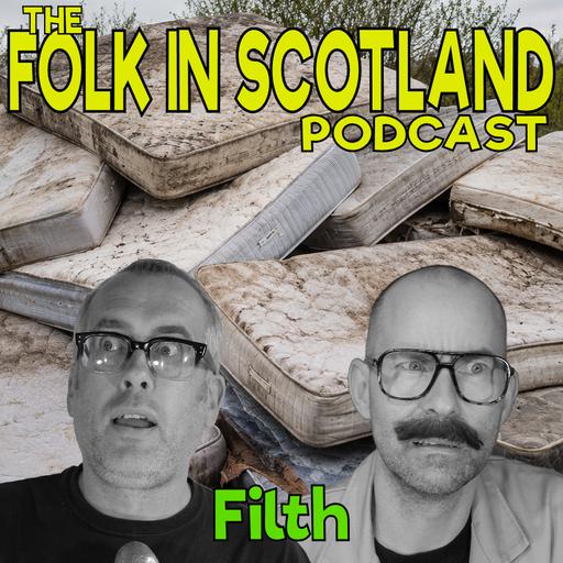 Folk in Scotland - Filth