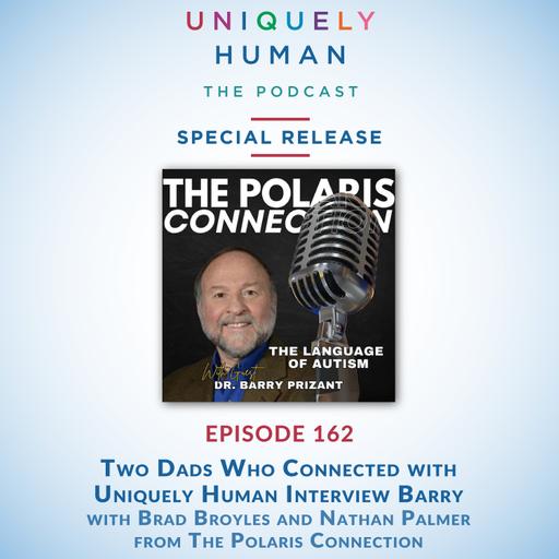 Two Dads Who Connected with Uniquely Human Interview Barry