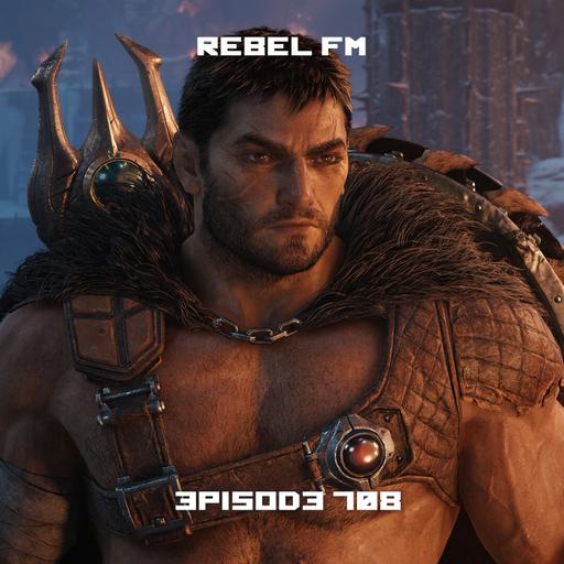 Rebel FM Episode 708 - 07/17/2026