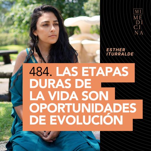 484. Las etapas duras de la vida son oportunidades de evolución
