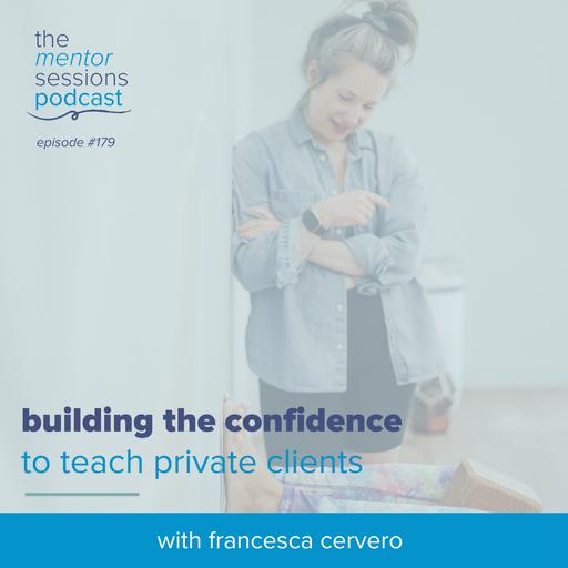 179: Building The Confidence To Teach Private Clients