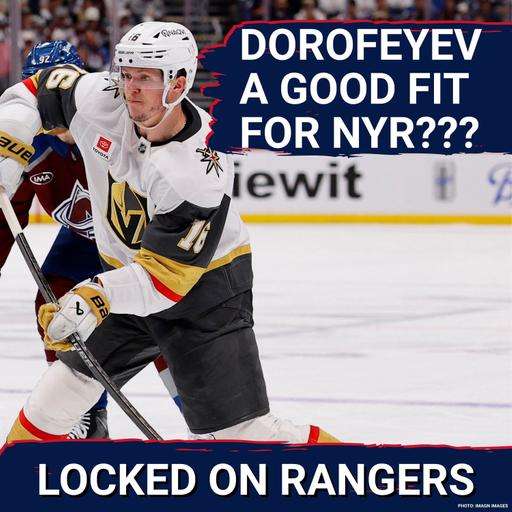 ALERT: Special intel on new New York Ranger Pavel Dorofeyev! Tony Cordasco from LO Knights discusses!