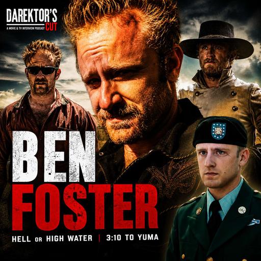 Episode 621 | Ben Foster | "3:10 to Yuma", "Hell or High Water" and "Motor City"