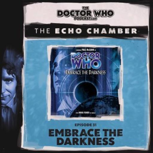 The DWP Echo Chamber #31 – Embrace The Darkness