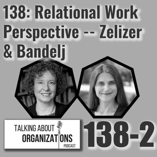 138: Relational Work Perspective -- Zelizer & Bandelj (Part 2)