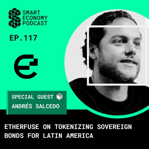 Andrés Salcedo of Etherfuse on Tokenizing Sovereign Bonds for Latin America