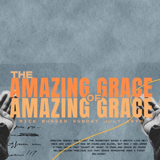 The Amazing Grace of Amazing Grace - Rick Bunger