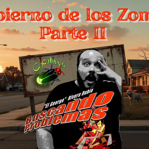 El Gobierno de los Zombis - Parte II