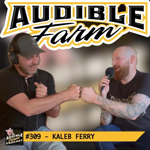 #309 - Kaleb Ferry | When Your Band’s Goals Align, Everything Changes