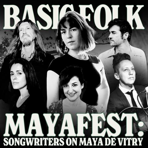 MayaFest: Oliver Wood, Ana Egge, John Craigie, Kristin Andreassen, & Caitlin Canty on Maya de Vitry's New Album, ep. 348