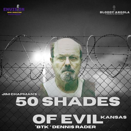 50 Shades of Evil: KANSAS - “BTK” Dennis Rader