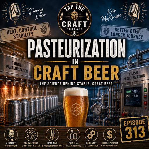 Episode 313 - Pasteurization in Craft Beer